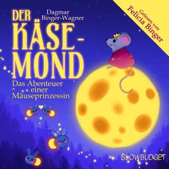 [German] - Der Käsemond: Das Abenteuer einer Mäuseprinzessin