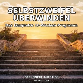 [German] - Selbstzweifel überwinden: Das komplette Programm in zehn Wochen