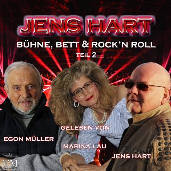 [German] - Bühne, Bett & Rock'n Roll Teil 2.: Gelesen von Jens Hart, Egon Müller & Marina Lau