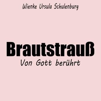 [German] - Brautstrauß - Von Gott berührt