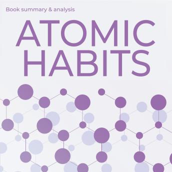 Atomic Habits: Book Summary & Analysis