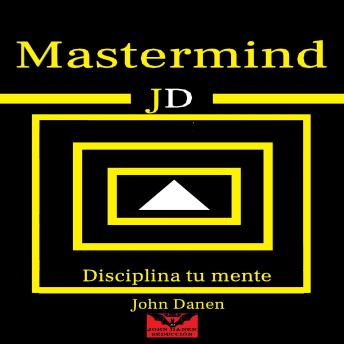[Spanish] - Mastermind JD: Disciplina Tu Mente