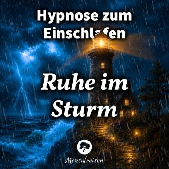 [German] - Hypnose zum Einschlafen: Ruhe im Sturm