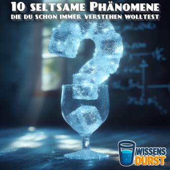[German] - 10 seltsame Phänomene, die du schon immer verstehen wolltest