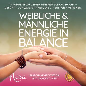 [German] - Einschlafmeditation mit ChakraTunes - Weibliche & Männliche Energie in Balance: Traumreise zu deinem inneren Gleichgewicht - geführt von zwei Stimmen, die Ur-Energien vereinen