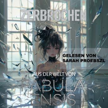 [German] - Aus der Welt von Fabula Ensis: Zerbrochen