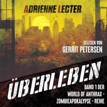[German] - Überleben - Band 1 der World of Anthrax - Zombieapokalypse - Reihe