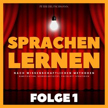 [German] - Sprachen lernen nach wissenschaftlichen Methoden - Folge 1: Gamification, Neuroplastizität, Polyglott-Strategien