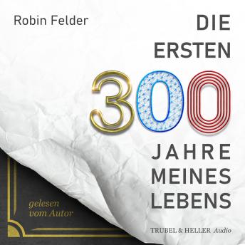 [German] - Die ersten 300 Jahre meines Lebens