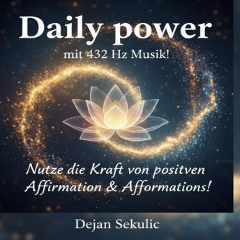 [German] - Daily power mit 432 Hz Musik: Nutze die Kraft von positiven Affirmationen & Afformationen!