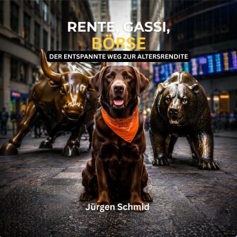 [German] - Rente, Gassi, Börse: Der entspannte Weg zur Altersrendite