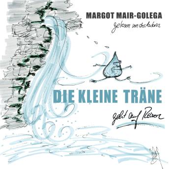 [German] - Die Kleine Träne geht auf Reisen: gelesen von der Autorin