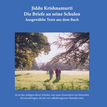 [German] - Die Briefe an seine Schulen - Ausgewählte Texte aus dem Buch: Es ist das Anliegen dieser Schulen, eine neue Generation von Menschen hervorzubringen, die frei von selbstbezogenem Handeln sind.