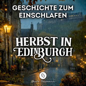 [German] - Geschichte zum Einschlafen: Herbst in Edinburgh