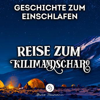 [German] - Geschichte zum Einschlafen: Reise zum Kilimandscharo