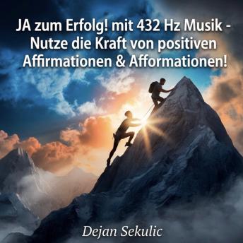 [German] - JA zum Erfolg! mit 432 Hz Musik: Nutze die Kraft von positiven Affirmationen & Afformationen!