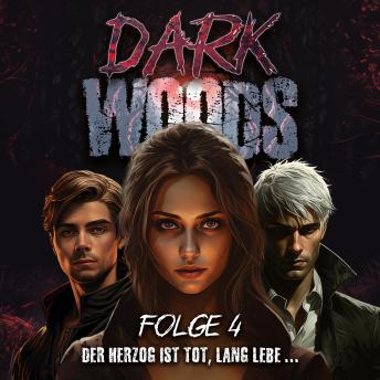 [German] - Der Herzog ist tot, lang lebe: Dark Woods, Folge 4