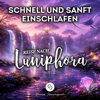 [German] - Schnell und sanft Einschlafen: Reise nach Luniphora