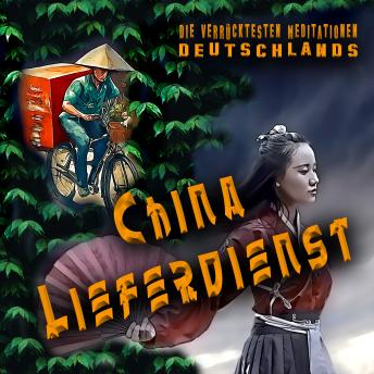 [German] - Die verrücktesten Meditationen Deutschlands: China Lieferdienst
