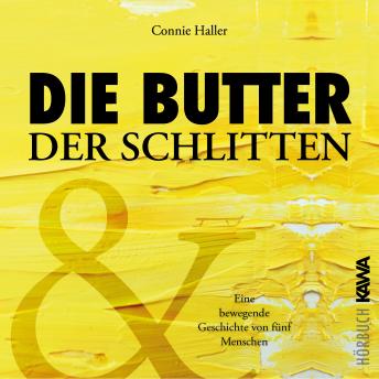 [German] - Die Butter und der Schlitten: Eine bewegende Geschichte von fünf Menschen