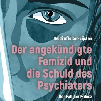 [German] - Der angekündigte Femizid und die Schuld des Psychiaters: Der Fall Jan Milosz