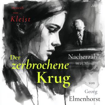 [German] - Der zerbrochene Krug: Nacherzählung in 25 Minuten
