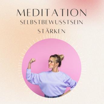 [German] - Meditation: Selbstbewusstsein stärken