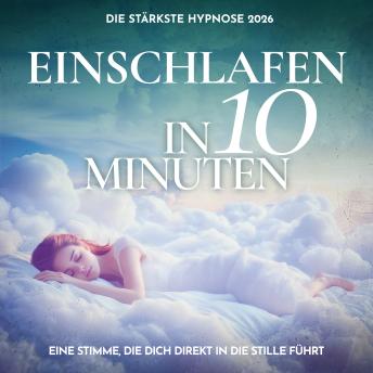 [German] - Einschlafen in 10 Minuten - Die stärkste Hypnose 2026: Eine Stimme, die dich direkt in die Stille führt