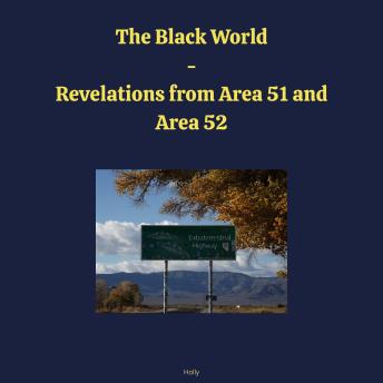 The Black World - Revelations from Area 51 and Area 52