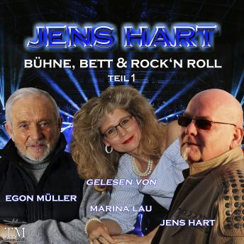 [German] - Bühne, Bett & Rock'n Roll Teil 1: Gelesen von Jens Hart, Egon Müller & Marina Lau