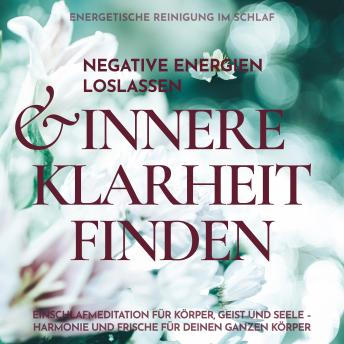 [German] - Energetische Reinigung im Schlaf: Negative Energien loslassen & innere Klarheit finden: Einschlafmeditation für Körper, Geist & Seele - Harmonie und Frische für deinen ganzen Körper