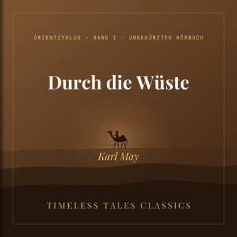 [German] - Durch die Wüste: Orientzyklus – Band 1 · Ungekürztes Hörbuch