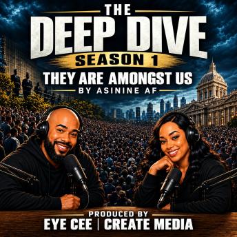 The Deep Dive: Season 1 - They Are Amongst Us