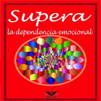 [Spanish] - Supera la Dependencia Emocional