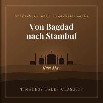 [German] - Von Bagdad nach Stambul: Orientzyklus – Band 3 · Ungekürztes Hörbuch
