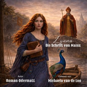 [German] - Lyana – Die Schrift von Mainz: Ein historischer Roman über Wissen, Macht und die Geburt des Buchdrucks
