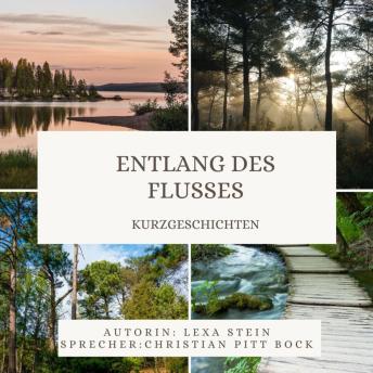 [German] - Entlang des Flusses: Kurzgeschichten