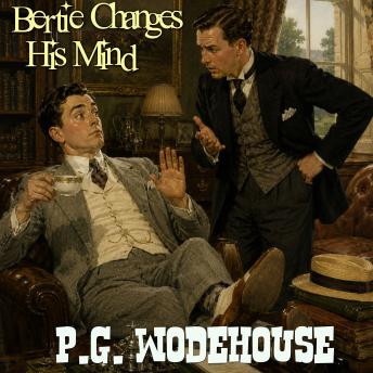 Bertie Changes His Mind