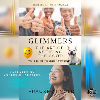 Glimmers: The Art Of Noticing The Good