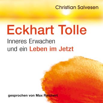 [German] - Eckhart Tolle – Inneres Erwachen und ein Leben im JETZT