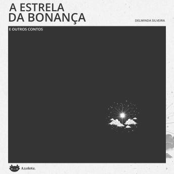 [Portuguese] - A estrela da bonança e outros contos