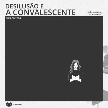 [Portuguese] - Desilusão e A convalescente