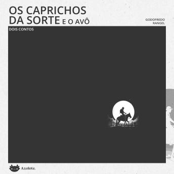 [Portuguese] - Os caprichos da sorte e O avô