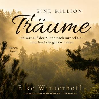 [German] - Eine Million Träume: Ich war auf der Suche nach mir selbst - und fand ein ganzes Leben