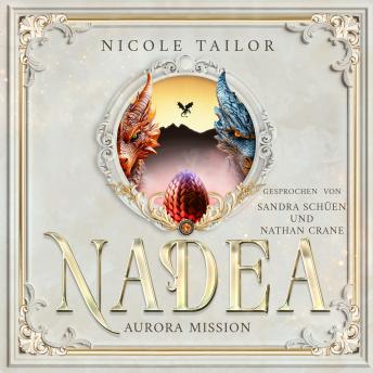 [German] - Nadea Aurora Mission: Band 1 der Drachenbund-Fantasy-Saga mit Enemies-to-Lovers Romanze und Academy-Elementen