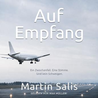 [German] - Auf Empfang: Ein Zwischenfall. Eine Stimme. Und kein Schweigen.