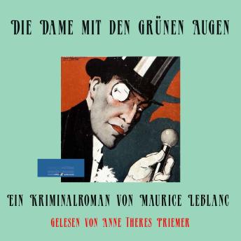 [German] - Die Dame mit den grünen Augen: Kriminalroman von Maurice Leblanc