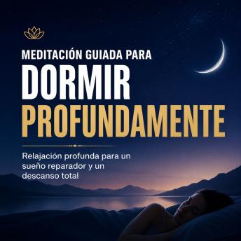 [Spanish] - Meditación Guiada para Dormir Profundamente: Relajación profunda para un sueño reparador y un descanso total