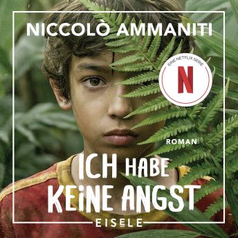 [German] - Ich habe keine Angst: Roman | Der Weltbestseller jetzt als Netflix-Serie