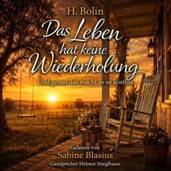 [German] - Das Leben hat keine Wiederholung: (und genau das macht es so kostbar)